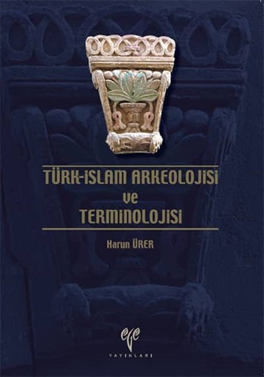Türk-İslam Arkeolojisi ve Terminolojisi