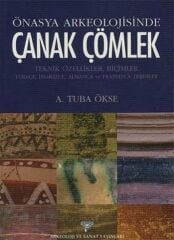 Önasya Arkeolojisinde Çanak Çömlek - Teknik Özellikler, Biçimler