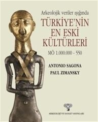 Turkey's Oldest Cultures in Light of Archaeological Data 1,000,000-550 BC