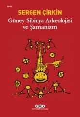 Güney Sibirya Arkeolojisi ve Şamanizm