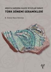 Amasya Harşena Kalesi Türk Dönemi Seramikleri *