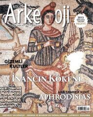 İNANCIN KÖKENİ - Aktüel Arkeoloji 31. Sayı