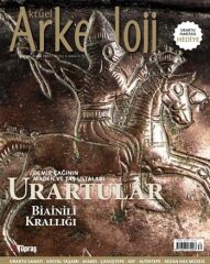 URARTULAR - Aktüel Arkeoloji 30. Sayı