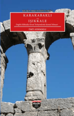 Cilician Archaeology Series 1 - Karakabaklı and Işıkkale / Urban Architecture in Rural Settlements in Rural Cilicia