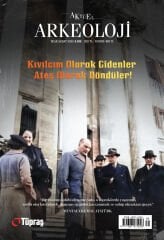 KIVILCIM OLARAK GİTTİLER ATEŞ OLARAK DÖNDÜLER - Aktüel Arkeoloji 102. Sayı