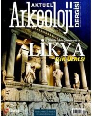 IŞIK ÜLKESİ LİKYA - Aktüel Arkeoloji 20. Sayı