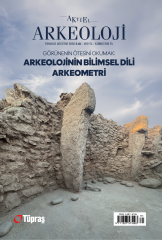 GÖRÜNENİN ÖTESİNİ OKUMAK: ARKEOLOJİNİN BİLİMSEL DİLİ ARKEOMETRİ - Aktüel Arkeoloji 111. Sayı
