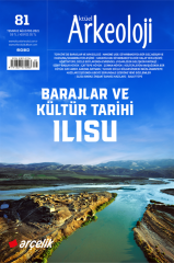 BARAJLAR VE KÜLTÜR TARİHİ ILISU - Aktüel Arkeoloji 81. Sayı