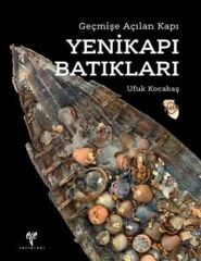 Geçmişe Açılan Kapı Yenikapı Batıkları