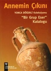 Annemin Çıkını - Yonca Döğerli Koleksiyonu Bir Grup Eser Kataloğu