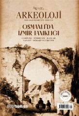 OSMANLI'DA İZMİR TANIKLIĞI - Aktüel Arkeoloji 89. Sayı