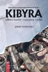 Kibyra kazı ve Araştırmaları Monografi Serisi 1 - KIBYRA