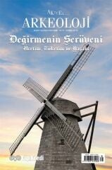 DEĞİRMENİN SERÜVENİ - Aktüel Arkeoloji 92. Sayı