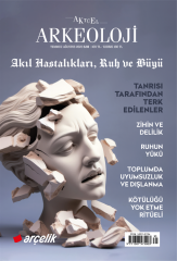 AKIL HASTALIKLARI, RUH VE BÜYÜ - Aktüel Arkeoloji 93. Sayı